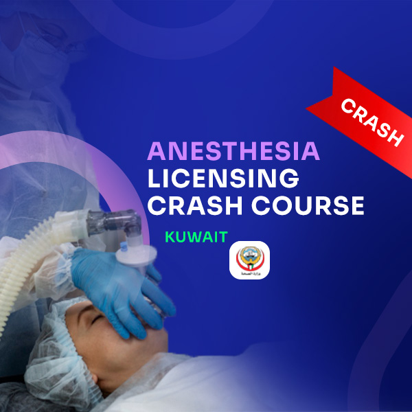ANESTHESIA LICENSING CRASH COURSE-KUWAIT