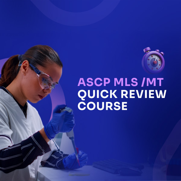 ASCP MLS /MT QUICK REVIEW 